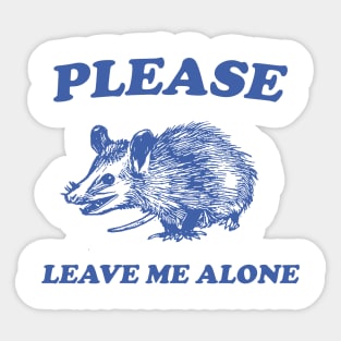 Please Leave Me Alone Sticker